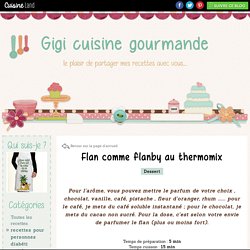 Recette Flan comme flanby au thermomix sur Gigi cuisine gourmande - Blog de cuisine de Gigi61