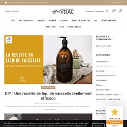 Recette de liquide vaisselle efficace - Mes courses en vrac.com