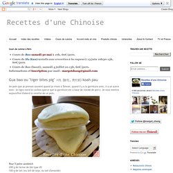 Recettes d'une Chinoise: Gua bao ou "tiger bites pig" 刈包 (割包, 虎咬猪) koah pau
