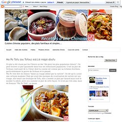 Recettes d'une Chinoise: Ma Po Tofu (ou Tofou) 麻婆豆腐 mápó dòufu