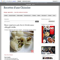 Recettes d'une Chinoise: Baozi végétarien pak choï et shiitaké 香菇菜包 xiānggū càibāo