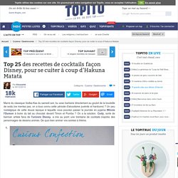 Top 25 des recettes de cocktails façon Disney, pour se cuiter à coup d’Hakuna Matata