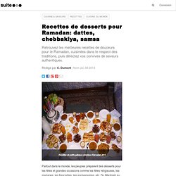 Desserts pour Ramadan: dattes, chebbakiya, samsa