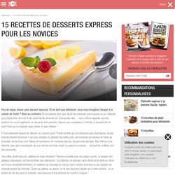 15 recettes de desserts express pour les novices