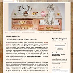 Mon tiroir à recettes - Blog de cuisine: Pâte feuilletée inversée de Pierre Hermé