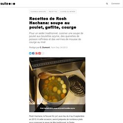 Recettes de Rosh Hachana: soupe au poulet, gefilte, courge