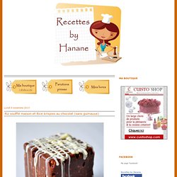 Recettes by Hanane (pâtisserie - cuisine Marocaine...)