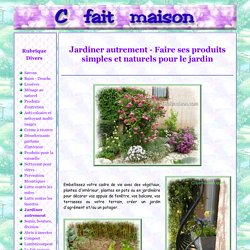 Des recettes simples et naturelles pour le jardin