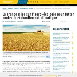 EURACTIV 23/09/14 La France mise sur l'agro-écologie pour lutter contre le réchauffement climatique