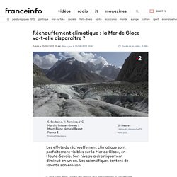 Réchauffement climatique : la Mer de Glace va-t-elle disparaître ?...