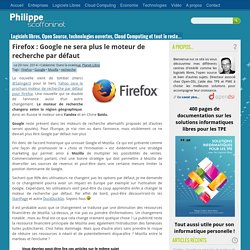 Firefox : Google ne sera plus le moteur de recherche par défaut par