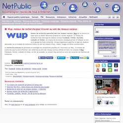 Wup, moteur de recherche pour trouver au sein de réseaux sociaux