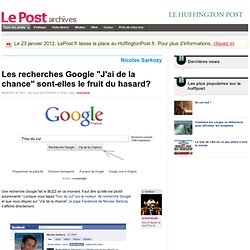 Les recherches Google "J'ai de la chance" sont-elles le fruit du hasard? - arinordouki sur LePost.fr (11:08)