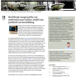 Rechtbank vraagt justitie om onderzoek naar rechter, twijfel aan juistheid van beschikking