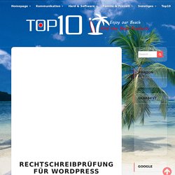 Rechtschreibprüfung für WordPress Gutenberg und Classic Editor - Top10it