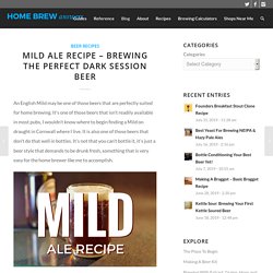 Mild Ale Recipe - Brewing The Perfect Dark Session Beer