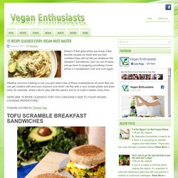 15 RECIPE CLASSICS EVERY VEGAN MUST MASTER – Vegan Enthusiasts