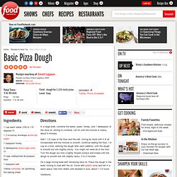 Basic Pizza Dough Recipe : Emeril Lagasse
