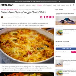 Recipe For Gluten-Free Cheesy Veggie "Pasta" Bake
