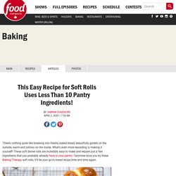 This Easy Recipe for Soft Rolls Uses Less Than 10 Pantry Ingredients!