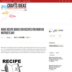 Make Recipe Books for Recipes for Mom on Mother’s Day « Book Making Crafts « Kids Crafts