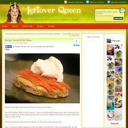 Recipe: Scottish Oat Cakes « The Left Over Queen