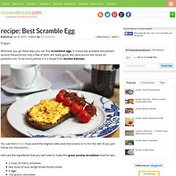 recipe: Best Scramble Egg · riceandbread