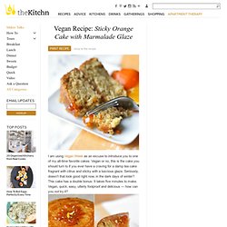 Vegan Recipe: Sticky Orange Cake with Marmalade Glaze