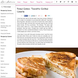 Recipe for Fried Green Tomato Grilled Cheese at Life's Ambrosia