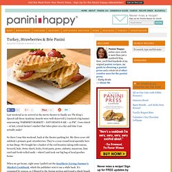 Recipe: Turkey, Strawberries & Brie Panini