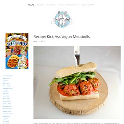 Recipe: Kick Ass Vegan Meatballs — Fo Reals Life