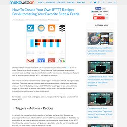 How To Create Your Own IFTTT Recipes For Automating Your Favorite Sites & Feeds