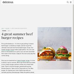 4 great summer beef burger recipes
