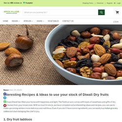 3 Quick & Easy Recipes for using your Diwali Dry-fruits — Spice Village