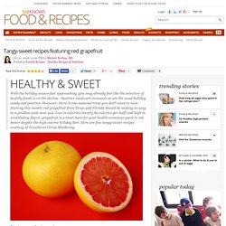 Tangy-sweet recipes featuring red grapefruit