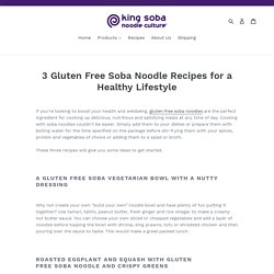 3 Gluten Free Soba Noodle Recipes for a Healthy Lifestyle – King Soba USA