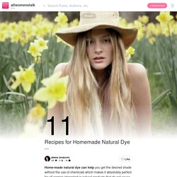 11 Recipes for Homemade Natural Dye ... → □ Hair