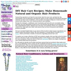 Hair Products Recipes - Make Your Own Homemade Natural & Organic Hair Care Products