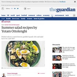 Summer salad recipes by Yotam Ottolenghi
