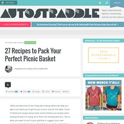 27 Recipes to Pack Your Perfect Picnic Basket