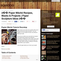 â Paper Mâché Recipes, Masks & Projects