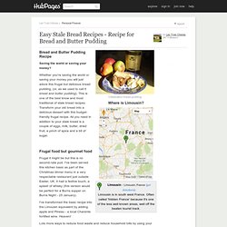 Stale Bread Recipes - Recipe for Bread Pudding with a Limousin Twist