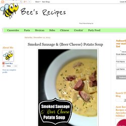 Aunt Bee's Recipes: Smoked Sausage & {Beer Cheese} Potato Soup