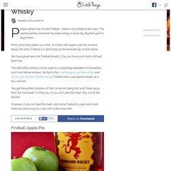 10 Recipes That Surprisingly Involve Fireball Whisky