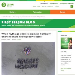 When myths go viral: Reclaiming humanity online to make #RefugeesWelcome