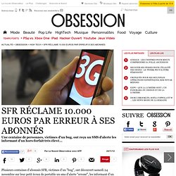 SFR réclame 10.000 euros par erreur à ses abonnés