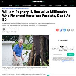 William Regnery II, Reclusive Millionaire Who Financed American Fascists, Dead At 80