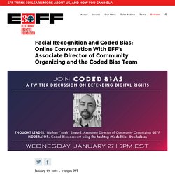 Facial Recognition and Coded Bias: Online Conversation With EFF's Associate Director of Community Organizing and the Coded Bias Team
