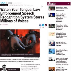 SpeechPro, VoiceGrid Nation: Voice-recognition software for use by law enforcement.