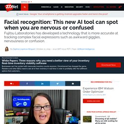 Facial recognition: This new AI tool can spot when you are nervous or confused